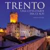 Trento. Una Citt D'arte Fra Le Alpi. Guida Storico Artistica