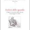 Archivi Dello Sguardo. Origini E Momenti Della Pittura Di Paesaggio In Italia. Atti Del Convegno (ferrara, 22-23 Ottobre 2004)