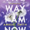 The way i am now: amber smith