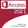 Access 2021. Gestire Dati Con Tabelle E Database