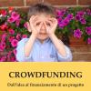 Crowdfunding. Dall'idea al finanziamento di un progetto