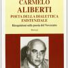 Carmelo Aliberti. Poeta Della Dialettica Esistenziale