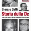 Storia Della Dc. 1943-1993: Mezzo Secolo Di Democrazia Cristiana
