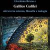 Dal Mondo Di Aristotele All'opera Di Giordano Bruno E Galileo Galilei Attraverso Scienza, Filosofia E Teologia