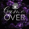 Game Over: A Dark College Romance With High Stakes (kiss Me Like You Love Me Book 3)