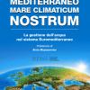Mediterraneo Mare Climaticum Nostrum. La Gestione Dell'acqua Nel Sistema Euromediterraneo