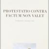 Protestatio Contra Factum Non Valet. Fondamento, Rilevanza, Limiti