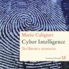 Cyber Intelligence. Tra Libert E Sicurezza