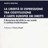 La Libert Di Espressione Tra Costituzione E Carte Europee Dei Diritti. Il Dinamismo Dei Diritti In Una Societ In Continua Trasformazione