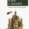 Eroi E Mostri. Il Fantasy Come Macchina Mitologica