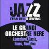 Il Jazz. L'era Dello Swing. Le Grandi Orchestre Nere Lunceford, Basie, Hines, Hampton