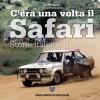 C'era Una Volta Il Safari. Storie Italiane D'africa. Ediz. Italiana E Inglese