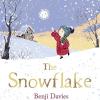 The Snowflake: An Unforgettable And Magical Christmas Story For Families Everywhere To Share
