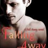 Falling Away: A Powerfully Emotional And Addictive Second Chance Romance