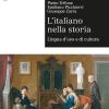 L'italiano Nella Storia. Lingua D'uso E Di Cultura