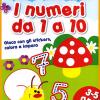I Numeri Da 1 A 10. Gioca Con Gli Stickers, Colora E Impara. Ediz. Illustrata