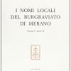 I Nomi Locali Del Burgraviato Di Merano. Vol. 1-2