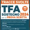 Tracce Svolte. Tfa. Docenti Di Sostegno 2024 Per La Prova Scritta. Con Espansione Online