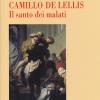 Camillo De Lellis. Il Santo Dei Malati