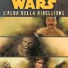 Star Wars. L'alba Della Ribellione. La Trilogia Di Han Solo. Vol. 3