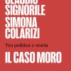 Il Caso Moro. Tra Politica E Storia