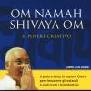Om Namah Shivaya Om. Il potere creativo. Con CD Audio