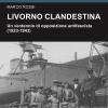 Livorno clandestina. Un ventennio di opposizione antifascista (1923-1943)