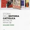 Storia dell'editoria cattolica in Italia. Dall'Unit a oggi