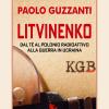 Litvinenko. Dal t al polonio radioattivo alla guerra in Ucraina