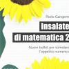 Insalate Di Matematica. Nuovi Buffet Per Stimolare L'appetito Numerico. Vol. 2