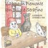 Viaggio In Piemonte Con Billy E Serafino. Ediz. A Colori