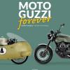 Moto Guzzi Forever. Storia E Modelli-history And Models. Ediz. Italiana E Inglese