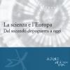 La Scienza E L'europa. Dal Secondo Dopoguerra A Oggi
