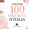 I migliori 100 vini rosa d'Italia
