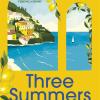 Three Summers: Escape To Italy In This Sweeping And Romantic Sunday Times Bestselling Novel