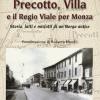 Precotto, Villa e il regio viale per Monza. Storia, fatti e misfatti di un borgo antico