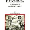 L'alchimia. Vol. 2 - Gli Antichi. Testi Classici