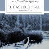 Il Castello Blu. The Blue Castle