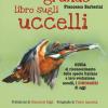 Il Mio Primo Grande Libro Sugli Uccelli. Guida Al Riconoscimento Delle Specie Italiane E Loro Evoluzione: Uccelli, I Dinosauri Di Oggi