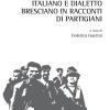 Italiano E Dialetto Bresciano In Racconti Di Partigiani