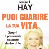 Louise L. Hay - Puoi Guarire La Tua Vita (libro+3 Dvd) (nuova Edizione)