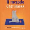 Il Metodo Catfulness. La Felicit Insegnata Da Un Gatto