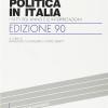 Politica In Italia. I Fatti Dell'anno E Le Interpretazioni (1990)