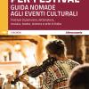 In Giro Per Festival 2023-2024. Guida Nomade Agli Eventi Culturali. Festival Di Pensiero, Letteratura, Musica, Teatro, Cinema E Arte In Italia