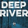 Deep river: a novel