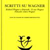 Scritti Su Wagner: Richard Wagner A Bayreuth-il Caso Wagner-nietzsche Contra Wagner