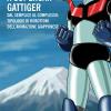 Da Goldrake A Supercar Gattiger. Dal Semplice Al Complesso: Tipologie Di Robottoni Dell'animazione Giapponese