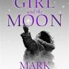 The Girl And The Moon: Final Book In The Stellar New Series From Bestselling Fantasy Author Of Prince Of Thorns And Red Sister, Mark Lawrence: Book 3