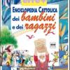 Enciclopedia Cattolica Dei Bambini E Dei Ragazzi