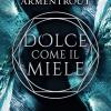 Dolce Come Il Miele. The Dark Elements. Vol. 0.5